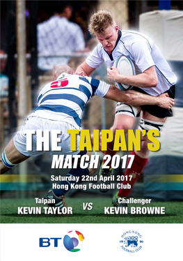 MATCH 2017 Saturday 22Nd April 2017 Hong Kong Football Club Taipan Challenger KEVIN TAYLOR VS KEVIN BROWNE