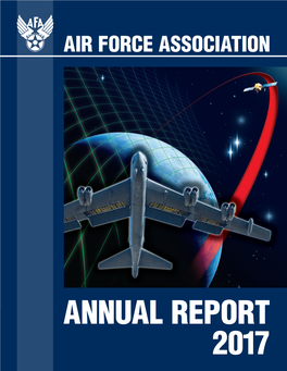 Annual Report 2017 1 Air Force Association Annual Report 2017