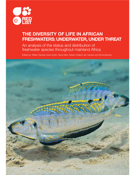 THE DIVERSITY of LIFE in AFRICAN FRESHWATERS: UNDERWATER, UNDER THREAT an Analysis of the Status and Distribution of Freshwater Species Throughout Mainland Africa