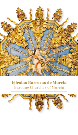 Iglesias Barrocas De Murcia Baroque Churches of Murcia Índice Table of Contents