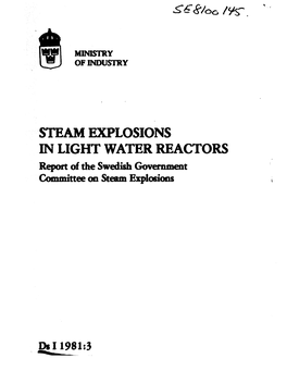 STEAM EXPLOSIONS in LIGHT WATER REACTORS Report of the Swedish Government Committee on Steam Explosions