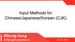 Input Methods for Chinese/Japanese/Korean (CJK)