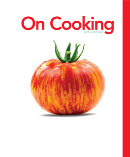 On Cookingsixth EDITION A01 LABE1900 06 SE FM.Indd Page 10 29/11/17 4:29 PM Ganga /203/PH02308/9780134441900 LABENSKY/LABENSKY on COOKING a TEXTBOOK of CULINARY FU