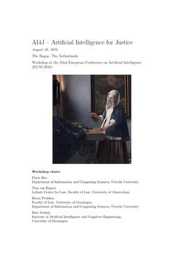 AI4J – Artiﬁcial Intelligence for Justice August 30, 2016 the Hague, the Netherlands Workshop at the 22Nd European Conference on Artiﬁcial Intelligence (ECAI 2016)