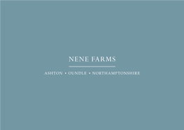 NENE FARMS Ashton • Oundle • Northamptonshire NENE FARMS