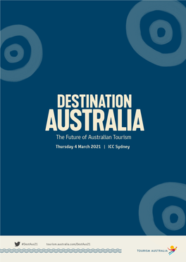 The Future of Australian Tourism Thursday 4 March 2021 | ICC Sydney