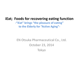 Ieat; Foods for Recovering Eating Function -“Ieat” Brings “The Pleasure of Eating” to the Elderly for “Active Aging”