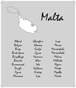 Attard Balzan Birgu Birkirkara Birzebbuga Bormla Burmarrad Dingli Fgura Floriana Gharghur Ghaxaq Gudja Gzira Hamrun Iklin Isla K