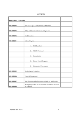 Nagaland SPIP 2011-12 1 CONTENTS EXECUTIVE SUMMARY CHAPTER-1 Outcome Analysis of PIP 2009-10 and 2010-11 CHAPTER-2 Policy An