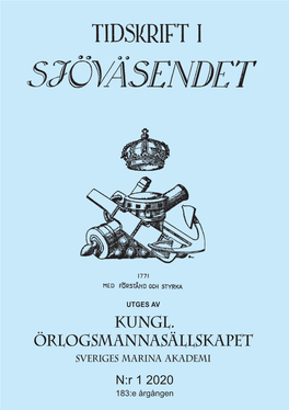 1 2020 183:E Årgången TIDSKRIFT I SJÖVÄSENDET FÖRSTA UTGIVNINGSÅR 1836 Innehåll Nr 1/20 Fabian Och Ewa Tamms Stipendium