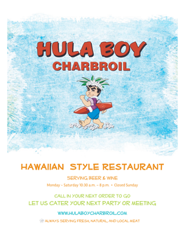 Hawaiian Style Restaurant Serving Beer & Wine Monday - Saturday 10:30 A.M