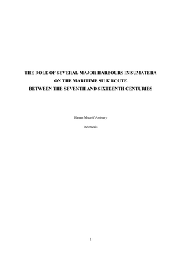 The Role of Several Major Harbours in Sumatera on the Maritime Silk Route Between the Seventh and Sixteenth Centuries