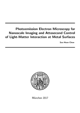 Photoemission Electron Microscopy for Nanoscale Imaging and Attosecond Control of Light-Matter Interaction at Metal Surfaces