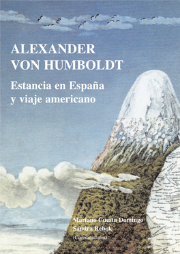 ALEXANDER VON HUMBOLDT. Estancia En España Y Viaje Americano