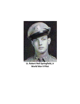 Lt. Robert Neil Springfield, Jr World War II Pilot