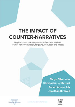 THE IMPACT of COUNTER-NARRATIVES Insights from a Year-Long Cross-Platform Pilot Study of Counter-Narrative Curation, Targeting, Evaluation and Impact