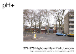 272-276 Highbury New Park, London Design + Access Statement in Support of Full Planning Application, August 2012 C O N T E N T S