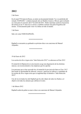 “La Voz Preferida Del Reinado: RAPHAËL”, Rodada El Pasado Año En Madrid, Linares Y Moscú, Aprovechando Su Visita Para El Concierto Del 27 De Abril Del 2011