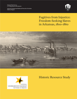 Fugitives from Injustice: Freedom-Seeking Slaves in Arkansas, 1800-1860 Historic Resource Study