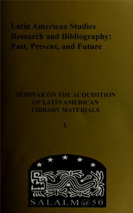 Latin American Studies Research and Bibliography : Past, Present, And