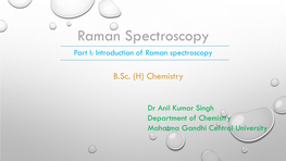 Raman Spectroscopy = B.Sc. (H) Chemistry by Dr Anil Kumar Singh