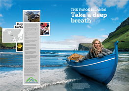 Take a Deep Breath • The Faroe Islands Are a Scandi- Key Navian Country Situated Between Norway, Iceland and Scotland