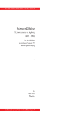 Hakennuss Und Zirbelkreuz Rechtsextremismus in Augsburg (1945 – 2000) Nach Einer Facharbeit Aus Dem Fach Geschichte/Sozialkunde 1999 Am Holbein-Gymnasium/Augsburg