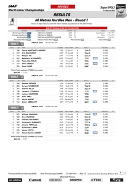 RESULTS 60 Metres Hurdles Men - Round 1 First 3 in Each Heat (Q) and the Next 4 Fastest (Q) Advance to the Semi-Finals