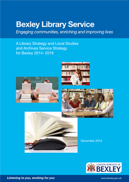 Bexley Library Service Engaging Communities, Enriching and Improving Lives