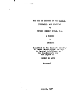 THE USE of LETTERS in the TATLER, SPECTATOR. and GUARDIAN by PEMBER WILLIAM ROCAP, B.A