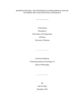 KEEPING RAPUNZEL: the MYSTERIOUS GUARDIANSHIP of JOAN of FLANDERS the CASE for FEUDAL CONSTRAINT a Dissertation