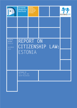 Report on Citizenship Law: Estonia RSCAS/GLOBALCIT-CR 2019/7 December 2019