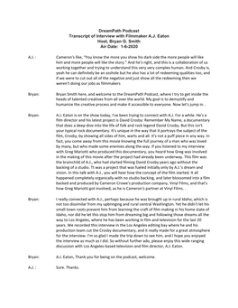 Dreampath Podcast Transcript of Interview with Filmmaker A.J. Eaton Host, Bryan G. Smith Air Date: 1-6-2020 A.J. : Cameron's Li