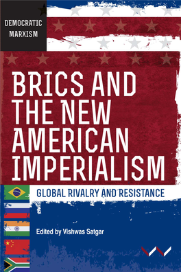 BRICS and the New American Imperialism Global Rivalry and Resistance