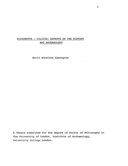 1 KIZZUWATNA / CILICIA: ASPECTS of the HISTORY and ARCHAEOLOGY Dorit Annelore Symington a Thesis Submitted for the Degree Of