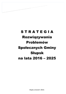 S T R a T E G I a Rozwiązywania Problemów Społecznych Gminy Słupsk Na Lata 2016 – 2025