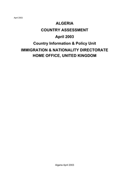 ALGERIA COUNTRY ASSESSMENT April 2003 Country Information & Policy Unit IMMIGRATION & NATIONALITY DIRECTORATE HOME OFFICE, UNITED KINGDOM