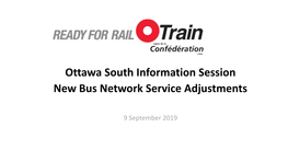 Ottawa South Information Session New Bus Network Service Adjustments