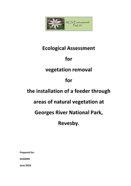 Ecological Assessment for Vegetation Removal for the Installation of a Feeder Through Areas of Natural Vegetation at Georges River National Park, Revesby