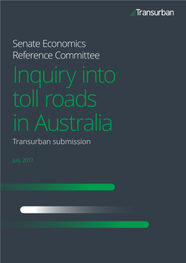 Senate Economics Reference Committee Inquiry Into Toll Roads in Australia Transurban Submission