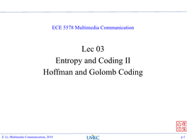 Lec 03 Entropy and Coding II Hoffman and Golomb Coding