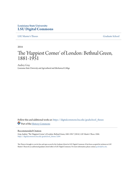 Of London: Bethnal Green, 1881-1951 Audrey Gray Louisiana State University and Agricultural and Mechanical College