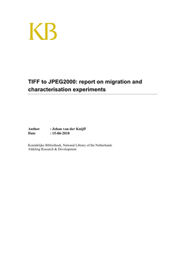 TIFF to JPEG2000: Report on Migration and Characterisation Experiments