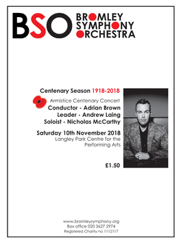 Conductor - Adrian Brown Leader - Andrew Laing Soloist - Nicholas Mccarthy Saturday 10Th November 2018 Langley Park Centre for the Performing Arts