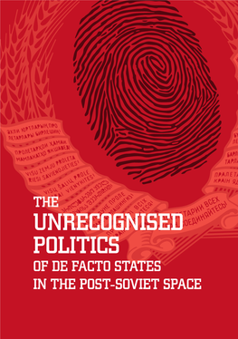 The Unrecognised Politics of De Facto States in the Post-Soviet Space