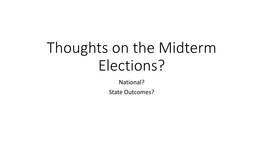 Thoughts on the Midterm Elections? National? State Outcomes? Behavioral Hypotheses