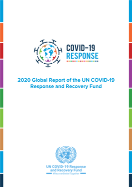 2020 Global Report of the UN COVID-19 Response and Recovery Fund UN Multi-Partner Trust Fund Office © 2021 UN MPTF Office