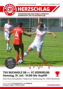 TSV BUCHHOLZ 08 Vs. FC SÜDERELBE Samstag, 31. Juli • 14:00 Uhr Anpfiff Otto-Koch-Kampfbahn • Seppenser Mühlenweg 44 • 21244 Buchholz