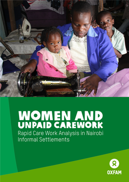 WOMEN and UNPAID CAREWORK Rapid Care Work Analysis in Nairobi Informal Settlements WOMEN and UNPAID CAREWORK Rapid Care Work Analysis in Nairobi Informal Settlements