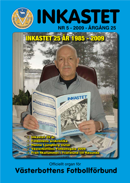 Västerbottens Fotbollförbund INKASTET Nr 5 2009 1 ...Bredsidan Aktuell Information Från Västerbottens Fotbollförbund